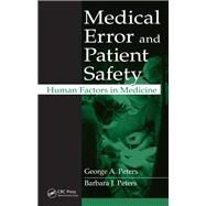 Medical Error and Patient Safety by Peters, George A.; Peters, Barbara J., 9780367388393