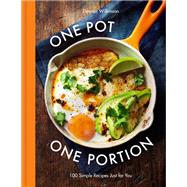 One Pot One Portion 100 Simple Recipes Just for You by Wilkinson, Eleanor, 9780593798393