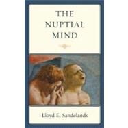 The Nuptial Mind by Sandelands, Lloyd E., 9780761858393