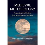 Medieval Meteorology by Lawrence-Mathers, Anne, 9781108418393