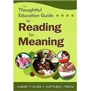 The Thoughtful Education Guide to Reading for Meaning by Harvey F. Silver, 9781412968393