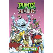 Plants vs. Zombies Volume 13: Snow Thanks by Tobin, Paul; Farris, Cat, 9781506708393