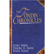 The Fondis Cronicles by Maris, Epona; Moon, Deirdre H.; Rural, Roger, 9780741428394