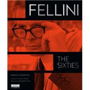 Fellini: The Sixties by Manoah Bowman;, 9780762458394