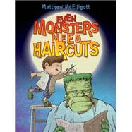 Even Monsters Need Haircuts by McElligott, Matthew; McElligott, Matthew, 9780802738394