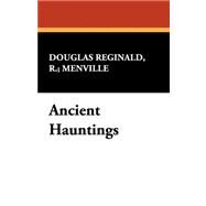 Ancient Hauntings by Reginald, R.; Menville, Douglas, 9780941028394