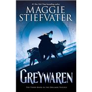 Greywaren (The Dreamer Trilogy #3) by Stiefvater, Maggie, 9781338188394