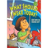 What Should I Wear Today?/ Que Ropa Me Pondre Hoy? by Kondrchek, Jamie, 9781584158394