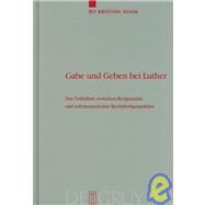 Gabe Und Geben Bei Luther by Holm, Bo Kristian, 9783110188394