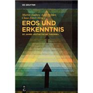 Eros Und Erkenntnis - 50 Jahre sthetische Theorie by Endres, Martin; Pichler, Axel; Zittel, Claus, 9783110638394