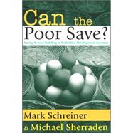 Can the Poor Save?: Saving and Asset Building in Individual Development Accounts by Sherraden,Michael, 9780202308395