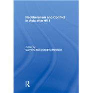 Neoliberalism and Conflict In Asia After 9/11 by Rodan; Garry, 9780415568395
