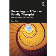 Becoming an Effective Family Therapist by Peter Rober, 9781003458395
