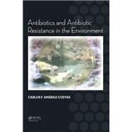 Antibiotics and Antibiotic Resistance in the Environment by Ambile-Cuevas; Carlos F., 9781138028395