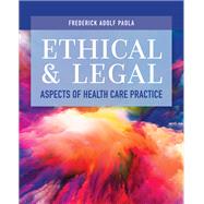 Ethical and Legal Aspects of Health Care Practice by Paola, Frederick Adolf, 9781284178395