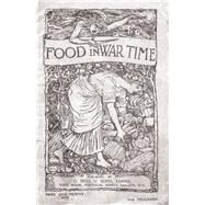 Food in War Time: Vegetarian Recipes for 100 Inexpensive Dishes: and Helpful Suggestions for Providing Two Course Dinners for Six People for One Shilling by Hall, George W., 9781406798395