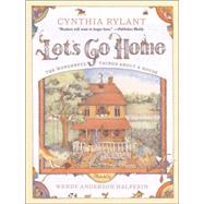 Let's Go Home The Wonderful Things About a House by Rylant, Cynthia; Halperin, Wendy Anderson, 9781416908395