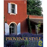 Provence Style The Art of Home Decoration by Duck, Noelle; Sarramon, Christian, 9782080108395