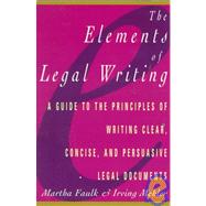 Elements of Legal Writing A Guide to the Principles of Writing Clear, Concise, by Faulk, Martha; Mehler, Irving M., 9780028608396
