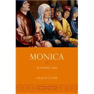 Monica An Ordinary Saint by Clark, Gillian, 9780199988396