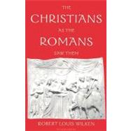 The Christians as the Romans Saw Them; Second Edition by Robert Louis Wilken, 9780300098396