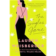 The Singles Game by Weisberger, Lauren, 9781476778396