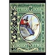 Mother Goose's Nursery Rhymes by Crane, Walter; Gilbert, John; Tenniel, John; Weir, Harrison, 9781523298396