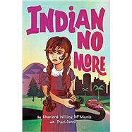 Indian No More by Mcmanis, Charlene Willing; Sorell, Traci, 9781620148396