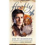 Aim to Misbehave Firefly by Thor, Rosiee, 9781789098396