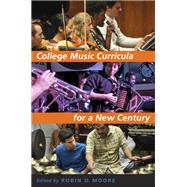 College Music Curricula for a New Century by Moore, Robin D., 9780190658397