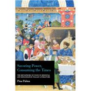 Savoring Power, Consuming the Times by Palma, Pina, 9780268038397