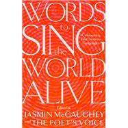 Words to Sing the World Alive Celebrating First Nations Languages by McGaughey, Jasmin, 9780702268397