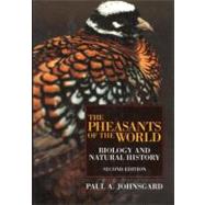 The Pheasants of the World Biology and Natural History, Second Edition by JOHNSGARD, PAUL, 9781560988397
