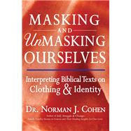 Masking and Unmasking Ourselves by Cohen, Norman J., 9781580238397