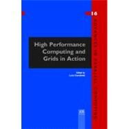 High Performance Computing and Grids in Action by Grandinetti, Lucio, 9781586038397
