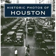 Historic Photos of Houston by Chapman, Betty Trapp, 9781683368397