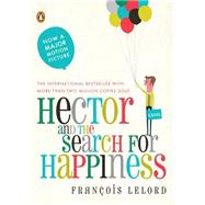 Hector and the Search for Happiness A Novel by Lelord, Francois, 9780143118398