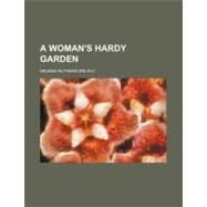 A Woman's Hardy Garden by Ely, Helena Rutherfurd, 9780217158398
