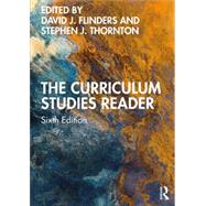 The Curriculum Studies Reader by David J. Flinders; Stephen J. Thornton, 9780367648398