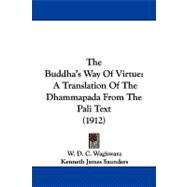 Buddha's Way of Virtue : A Translation of the Dhammapada from the Pali Text (1912) by Wagiswara, W. C. D.; Saunders, Kenneth James, 9781104268398