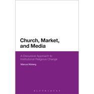 Church, Market, and Media by Moberg, Marcus, 9781350098398