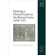 Entering a Clerical Career at the Roman Curia, 14581471 by Salonen,Kirsi, 9781409428398