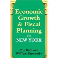 Economic Growth and Fiscal Planning in New York by Bahl,Roy, 9781412848398