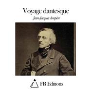 Voyage Dantesque by Ampre, Jean-Jacques; FB Editions, 9781503098398