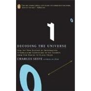 Decoding the Universe : How the New Science of Information Is Explaining Everything in the Cosmos, Fromour Brains to Black Holes by Seife, Charles (Author), 9780143038399