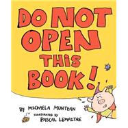 Do Not Open This Book by Muntean, Michaela, 9780439698399