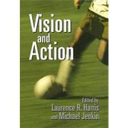 Vision and Action by Edited by Laurence R. Harris , Michael Jenkin, 9780521148399