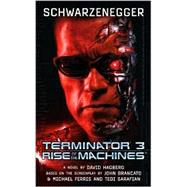 Terminator 3 : Rise of the Machines by Hagberg, David, 9780765308399