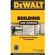 DeWALT Building Code Reference Based on the 2006 International Residential Code by American Contractors Educational Services; American Contractors Exam Services, 9780977718399