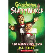 I Am Slappy's Evil Twin (Goosebumps SlappyWorld #3) by Stine, R. L., 9781338068399